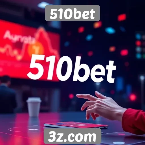 Plataforma 510bet adota novas tecnologias para apostas