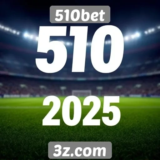 Novidades da 510bet para apostadores em 2025